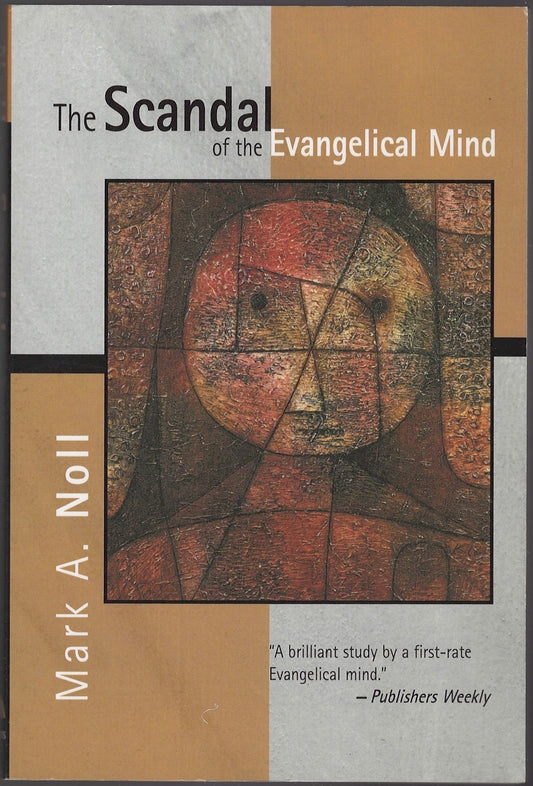 The Scandal of the Evangelical Mind by Mark Noll front cover