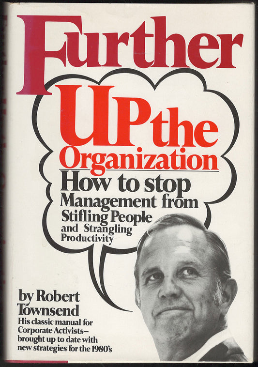 Further Up the Organization by Robert Townsend front cover