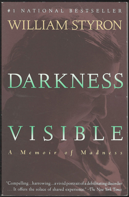 Darkness Visible: A Memoir of Madness by William Styron front cover