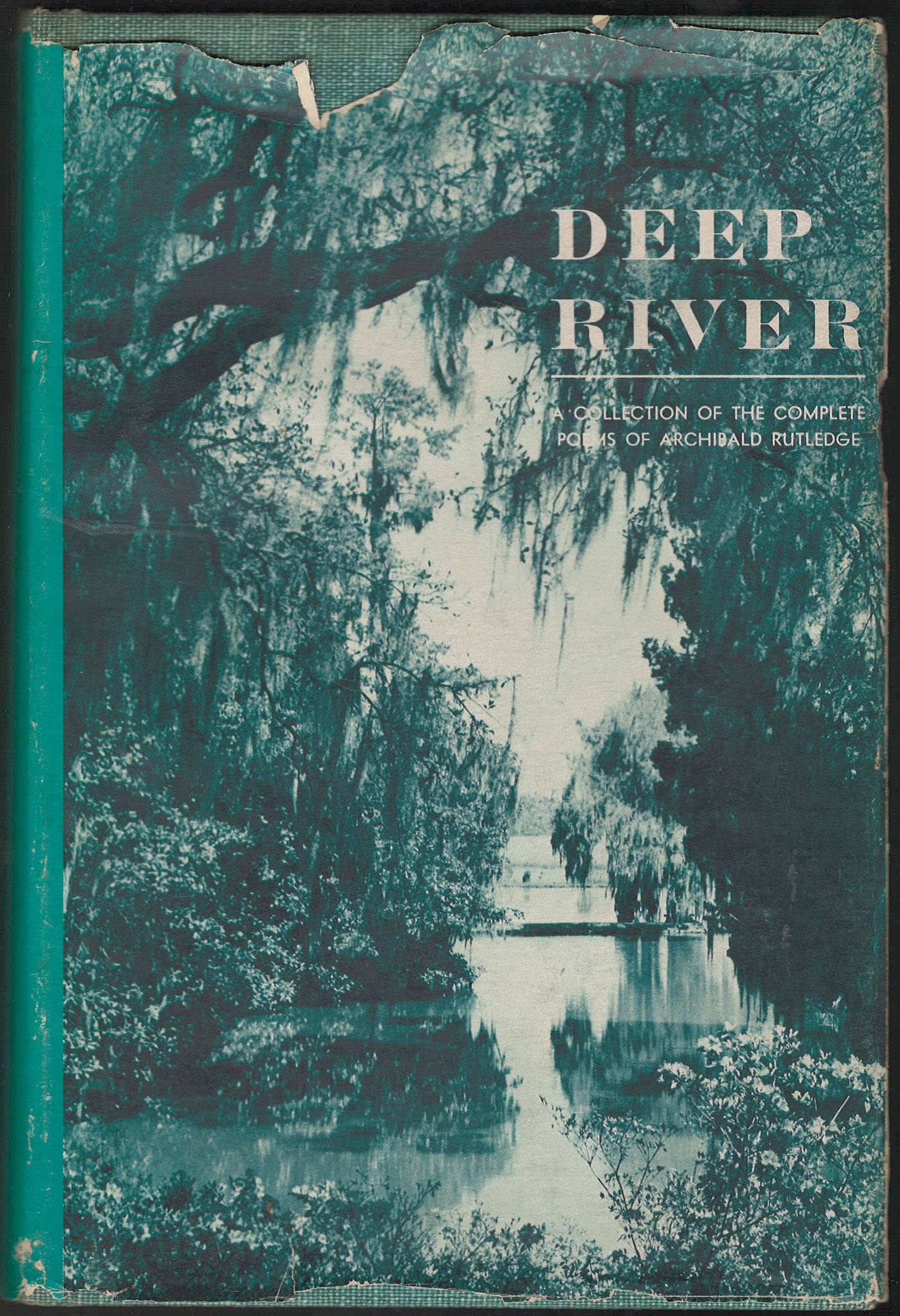 Deep River: The complete poems of Archibald Rutledge front cover with dust jacket