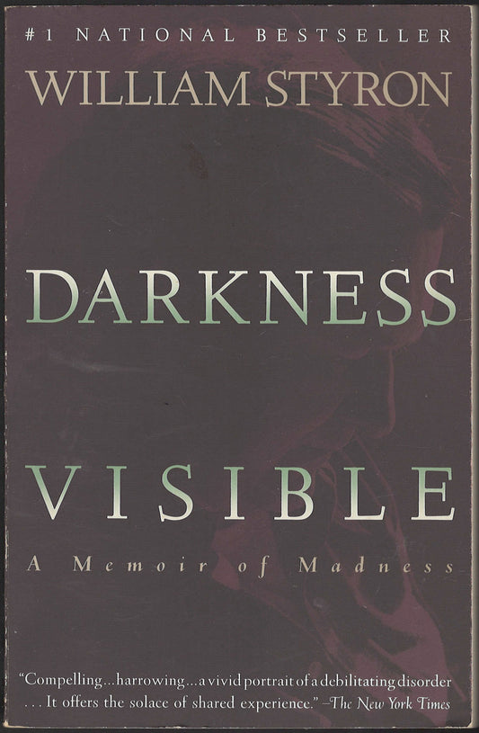 Darkness Visible: A Memoir of Madness by William Styron front cover