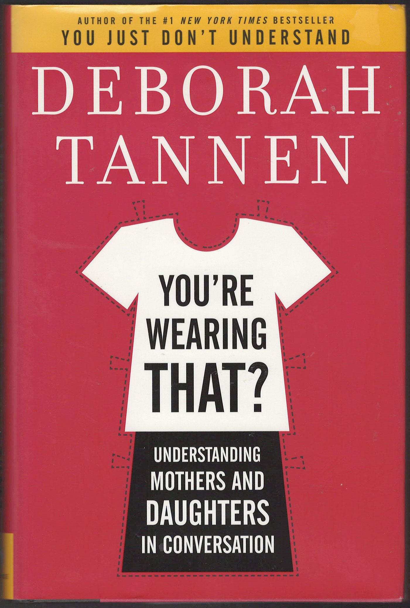 You're Wearing That?: Understanding Mothers and Daughters in Conversation front cover