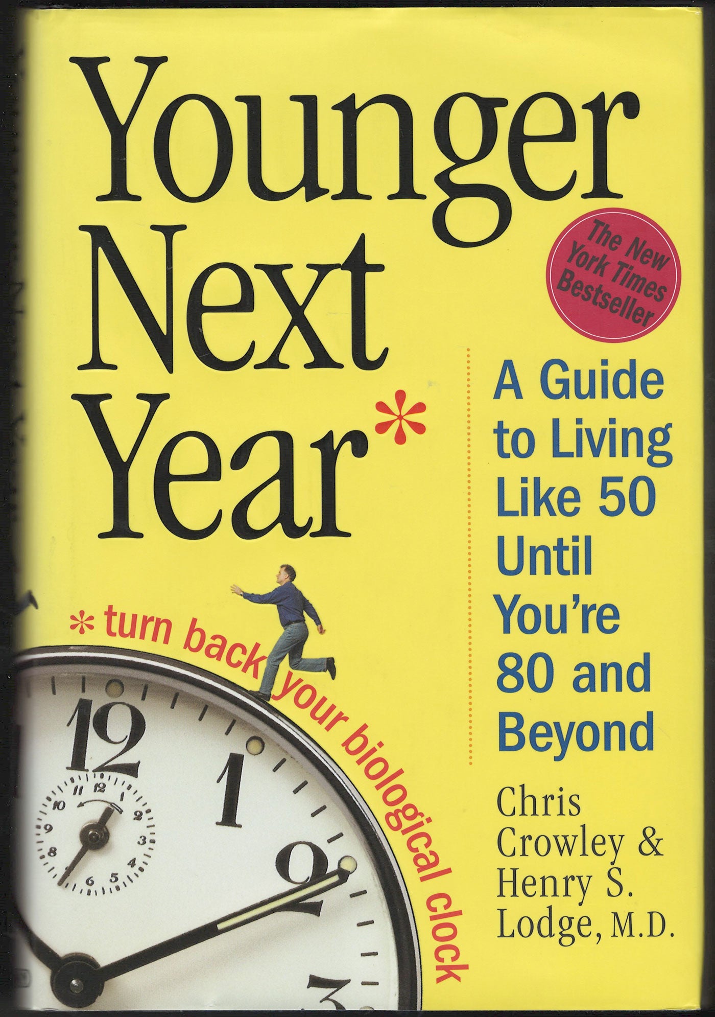 Younger Next Year: A Guide to Living Like 50 until You're 80 and Beyond front cover