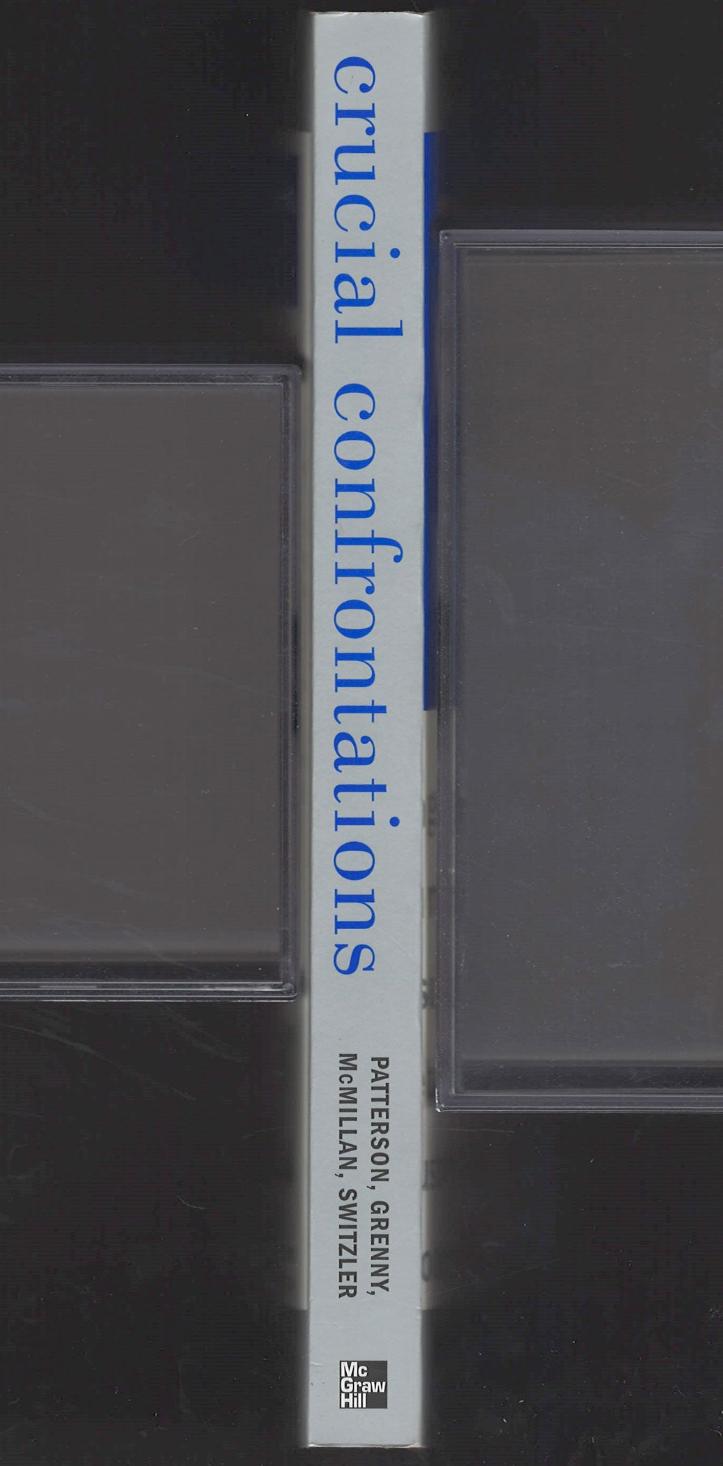 Crucial Confrontations: Tools for resolving broken promises, violated expectations and bad behavior