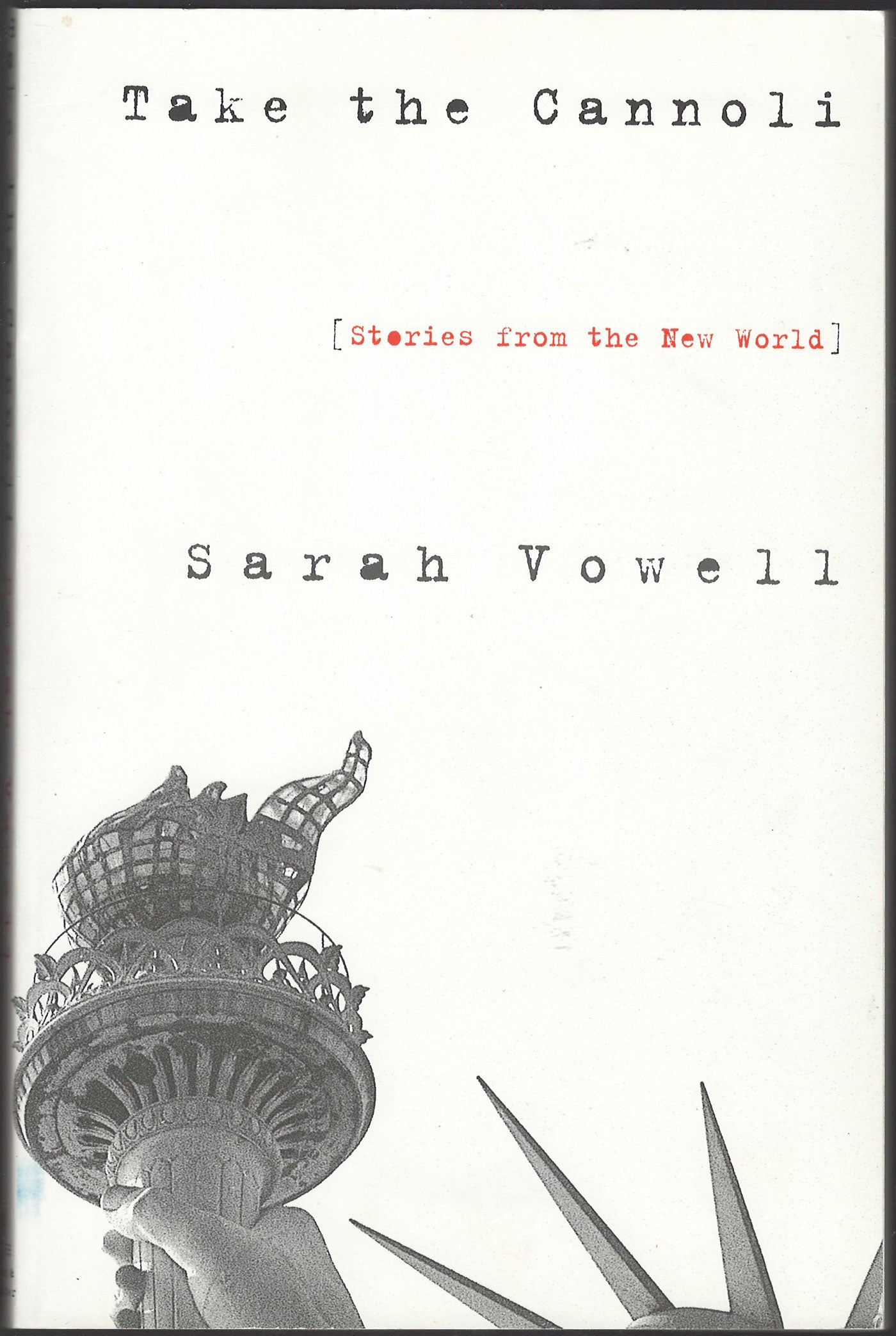 Take the Cannoli: Stories from the New World by Sarah Vowell front cover