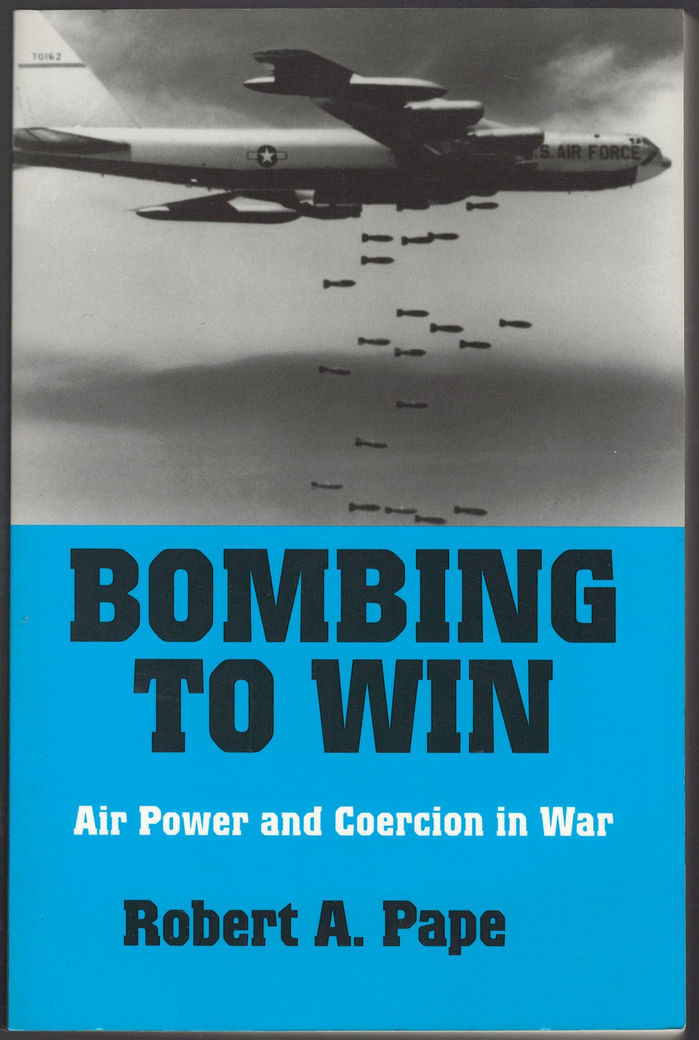Bombing to Win: Air Power and Coercion in War by Robert Pape front cover
