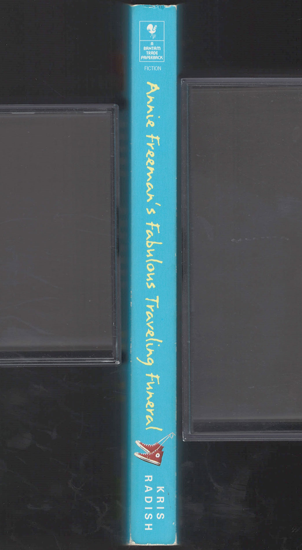 Annie Freeman's Fabulous Traveling Funeral by Kris Radish spine