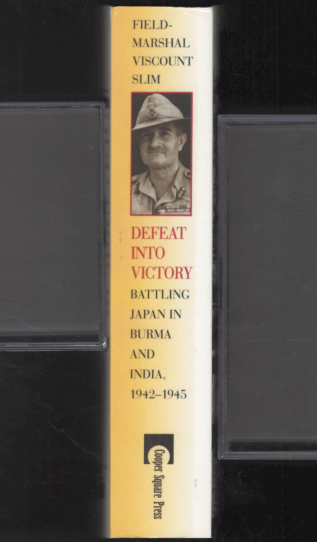 Defeat into Victory Battling Japan in Burma and India 1942-1945 by Field-Marshall Viscount Slim spine