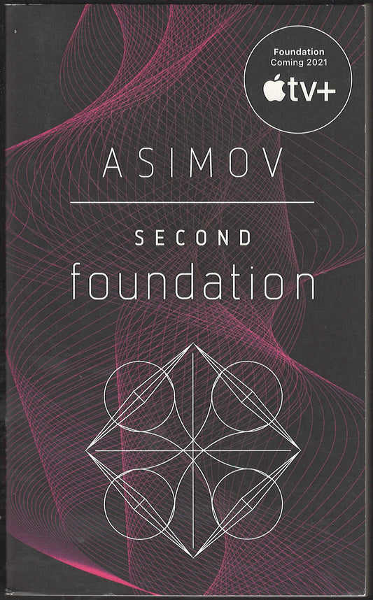 Front cover of Second Foundation by Isaac Asimov with a geometric design and Apple TV+ logo.