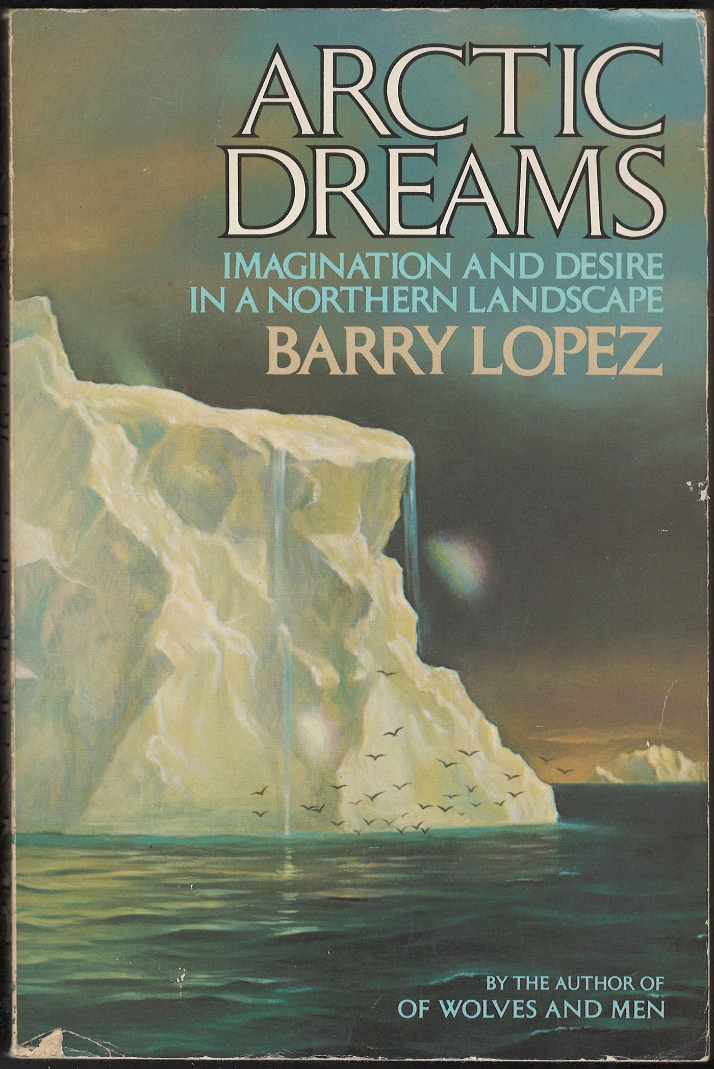 Arctic Dreams: Imagination and Desire in a Northern Landscape front cover