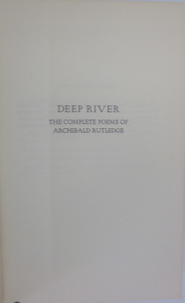 Deep River: The complete poems of Archibald Rutledge title page