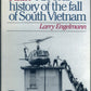 Tears Before the Rain: An oral history of the fall of South Vietnam