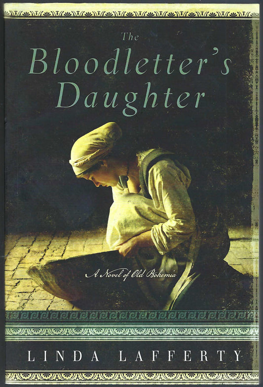 Front cover of The Bloodletter's Daughter by Linda Lafferty with a woman kneeling on a stone floor.