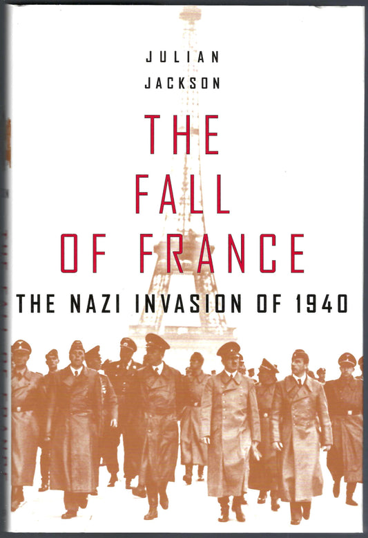 The Fall of France The Nazi Invasion of 1940 by Julian Jackson front cover