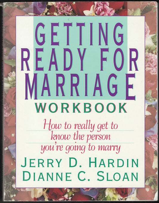 Getting Ready for Marriage Workbook: How to Really Get to Know the Person You're Going to Marry front cover