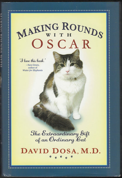 Making Rounds with Oscar: The Extraordinary Gift of an Ordinary Cat front cover