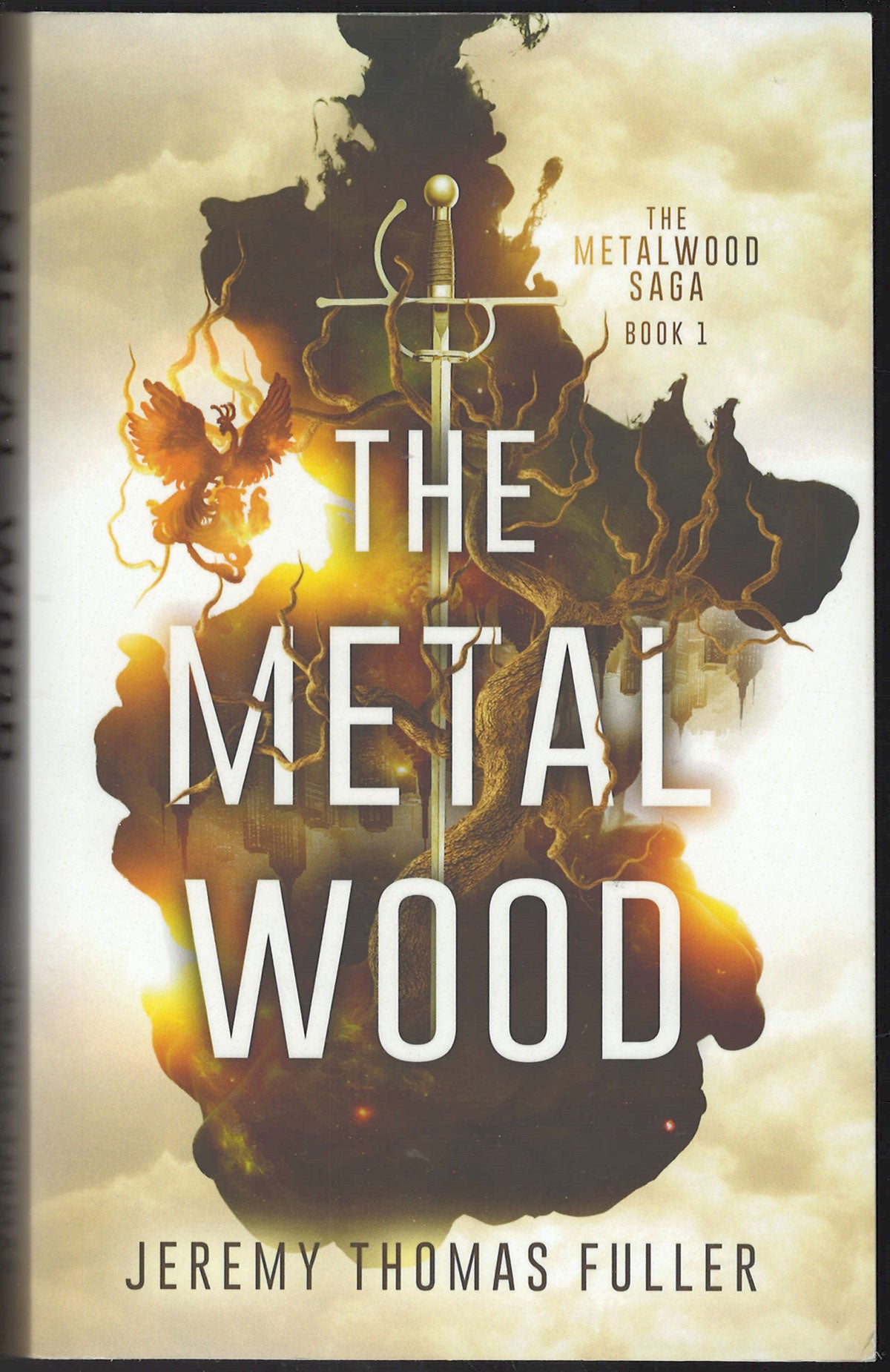 Front cover of The Metal Wood  by Jeremy Thomas Fuller, featuring a dramatic fantasy illustration of a sword, fiery orange and yellow light, and dark metallic wood-like shapes against a cloudy sky.