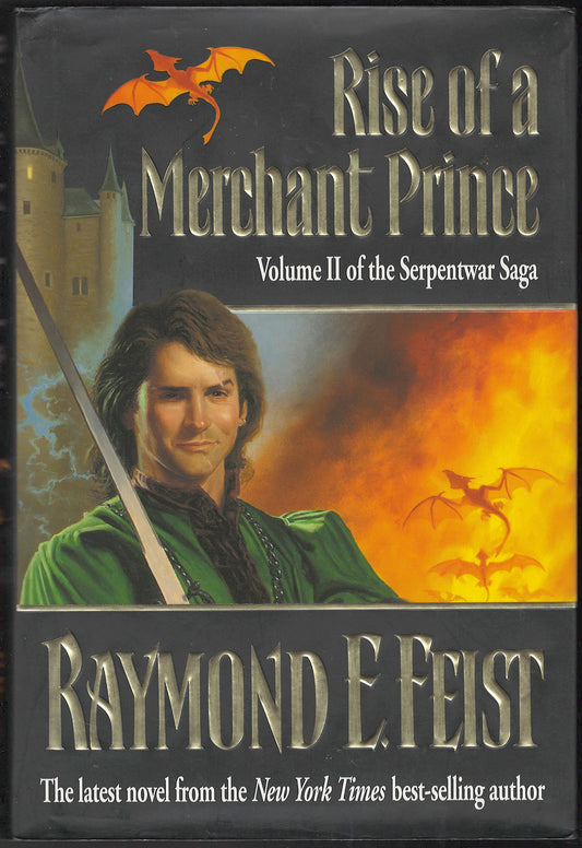 Front cover of Rise of a Merchant Prince by Raymond E. Feist with a smug looking man standing in front of dragons and castle.