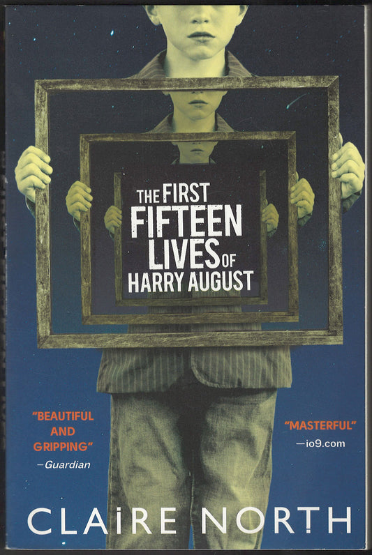 Front cover of The First Fifteen Lives of Harry August by Claire North, showing a person holding a frame with text.
