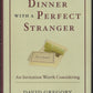 Dinner with a Perfect Stranger: An Invitation Worth Considering front cover