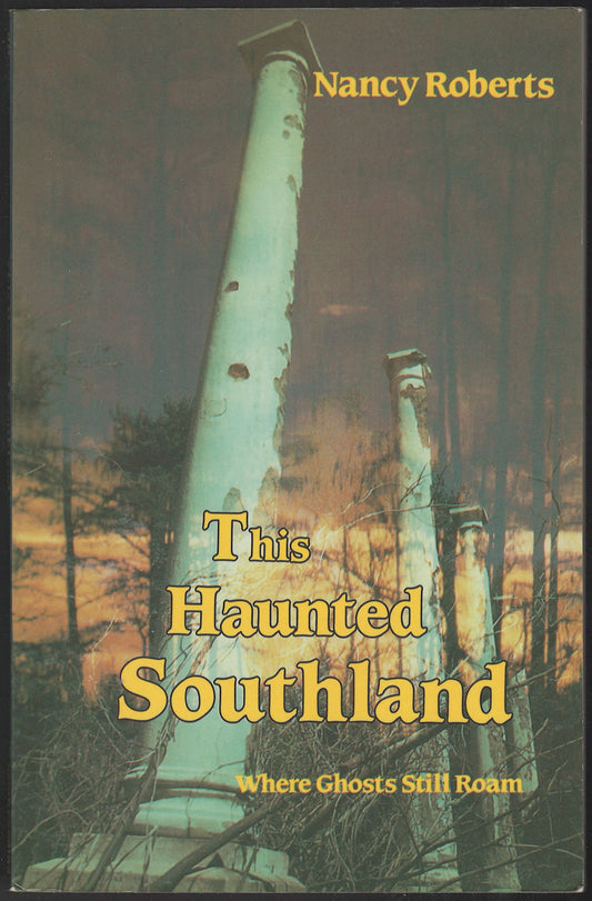 This Haunted Southland Where Ghosts Still Roam by Nancy Roberts front cover