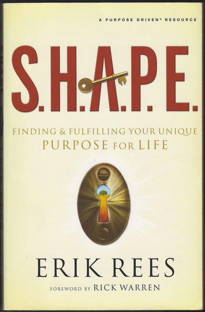 S.H.A.P.E.: Finding and Fulfilling Your Unique Purpose for Life by Erik Rees front cover