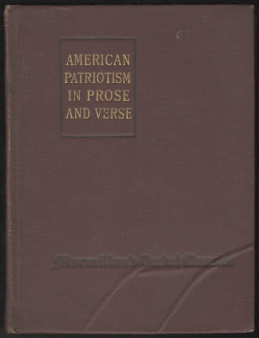 American Patriotism In Prose And Verse 1775-1918