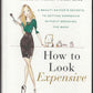 How to Look Expensive by Andrea Pomerantz Lustig front cover