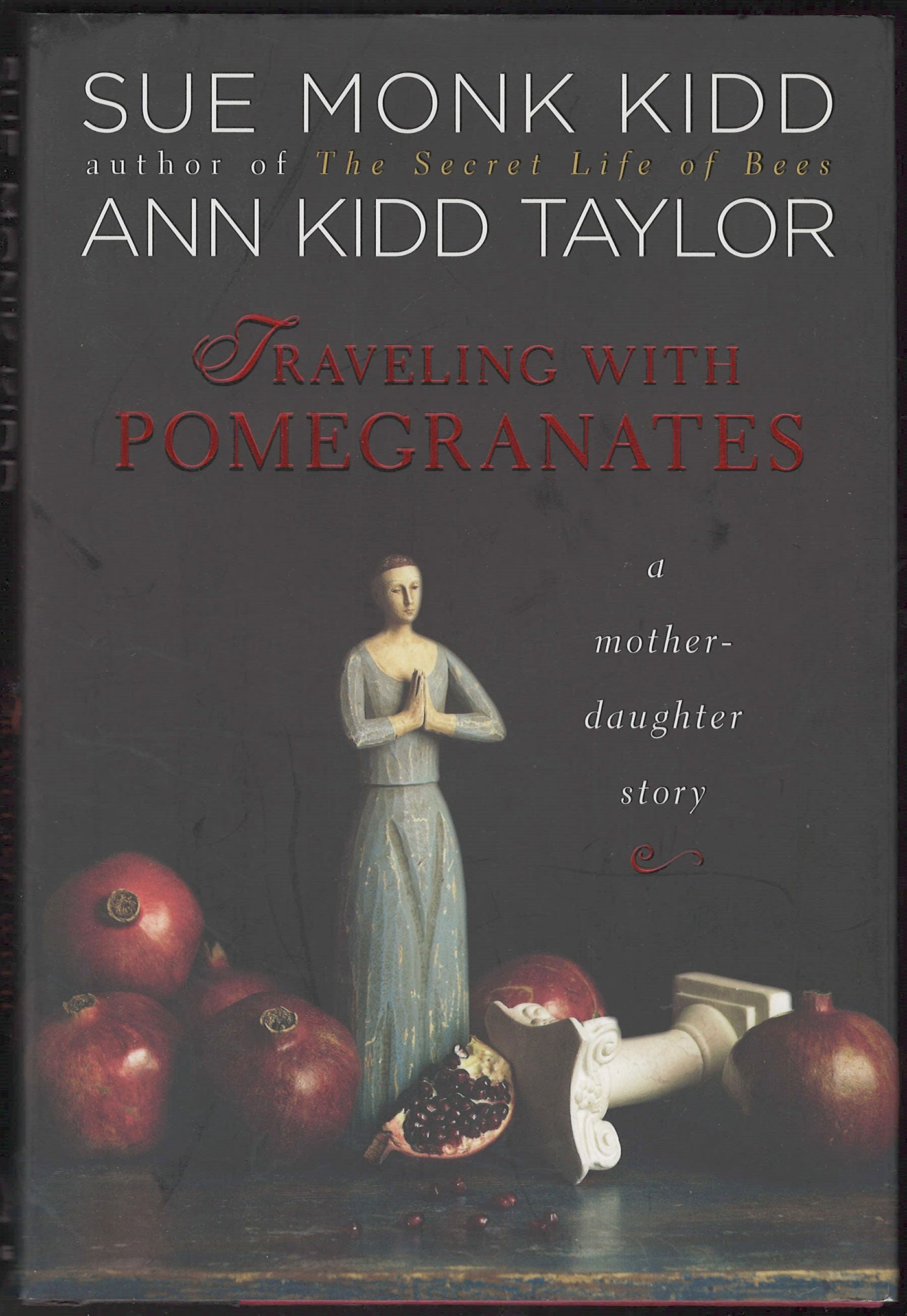 Traveling with Pomegranates by Sue Monk Kidd and Ann Kidd Taylor front cover