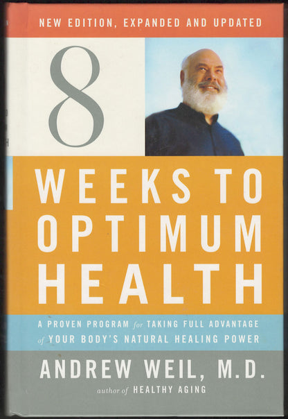 Eight Weeks to Optimum Health by Andrew Weil front cover