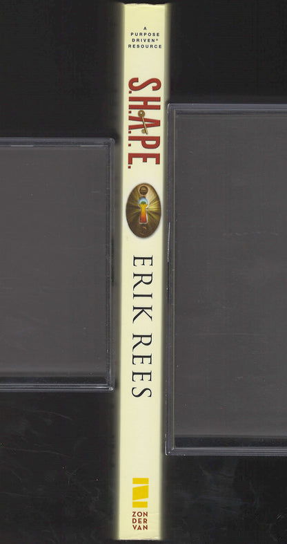 S.H.A.P.E.: Finding and Fulfilling Your Unique Purpose for Life by Erik Rees spine