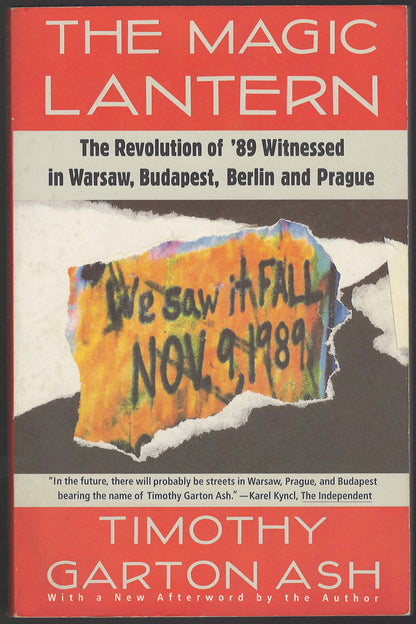 The Magic Lantern: The Revolution of '89 Witnessed in Warsaw, Budapest, Berlin, and Prague front cover