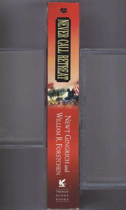 Never Call Retreat: Lee and Grant: The Final Victory by Newt Gingrich and William R. Forstchen spine
