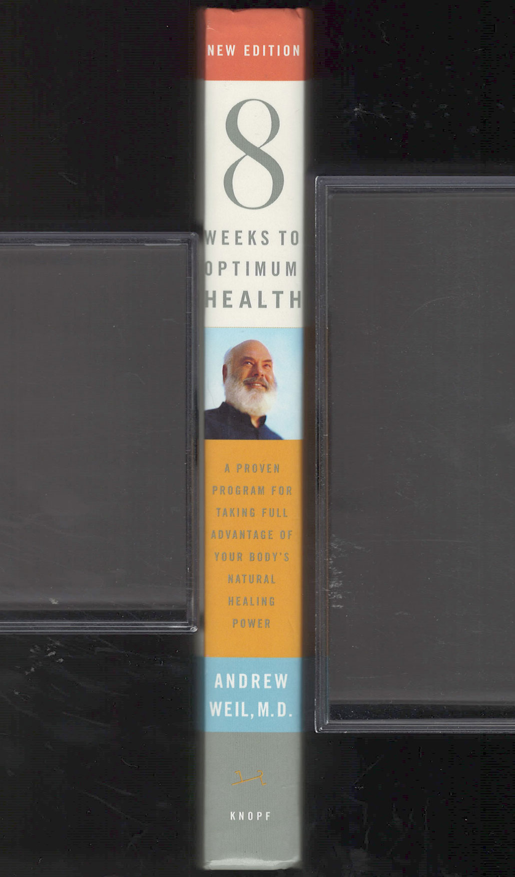 Eight Weeks to Optimum Health by Andrew Weil spine