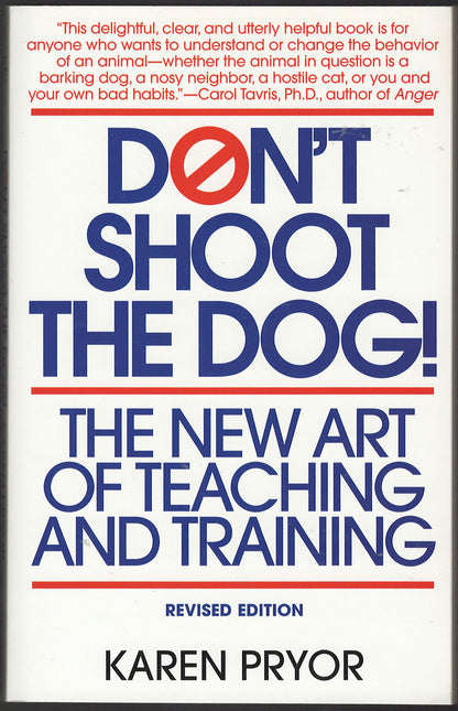 Don't Shoot the Dog: The New Art of Teaching and Training by Karen Pryor front cover