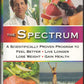 Spectrum A Scientifically Proven Program to Feel Better, Live Longer, Lose Weight, and Gain Health front cover