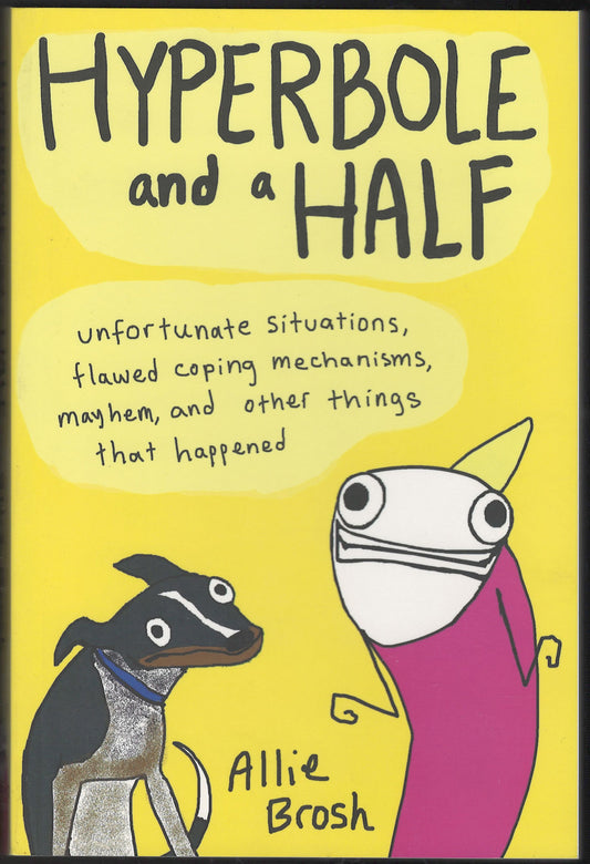 Front cover of Hyperbole and a Half by Allie Brosh with cartoon characters and yellow background