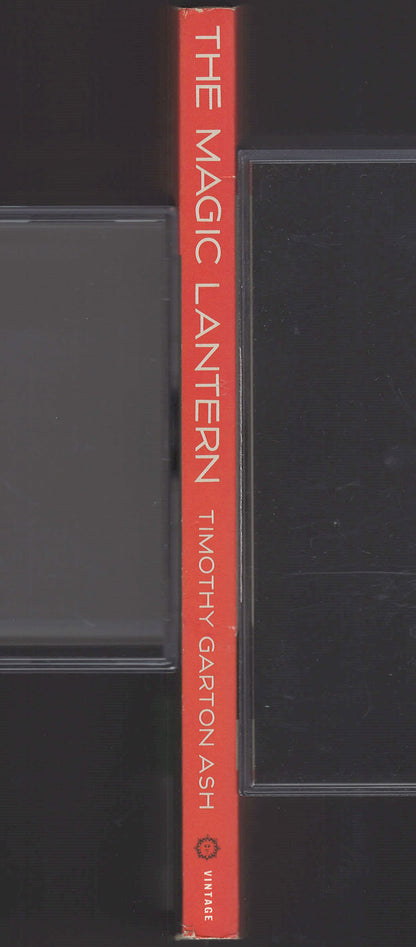 The Magic Lantern: The Revolution of '89 Witnessed in Warsaw, Budapest, Berlin, and Prague spine
