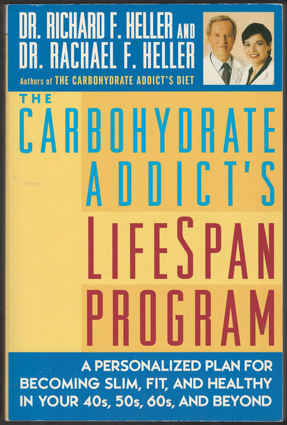 Carbohydrate Addict's Lifespan Program: Personalized Plan for Becoming Slim, Fit & Healthy in your 40's 50's 60's and Beyond front cover