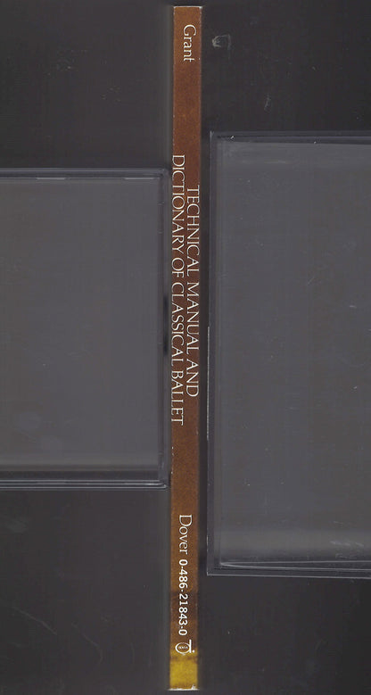Technical Manual and Dictionary of Classical Ballet by Gail Grant spine copy 1
