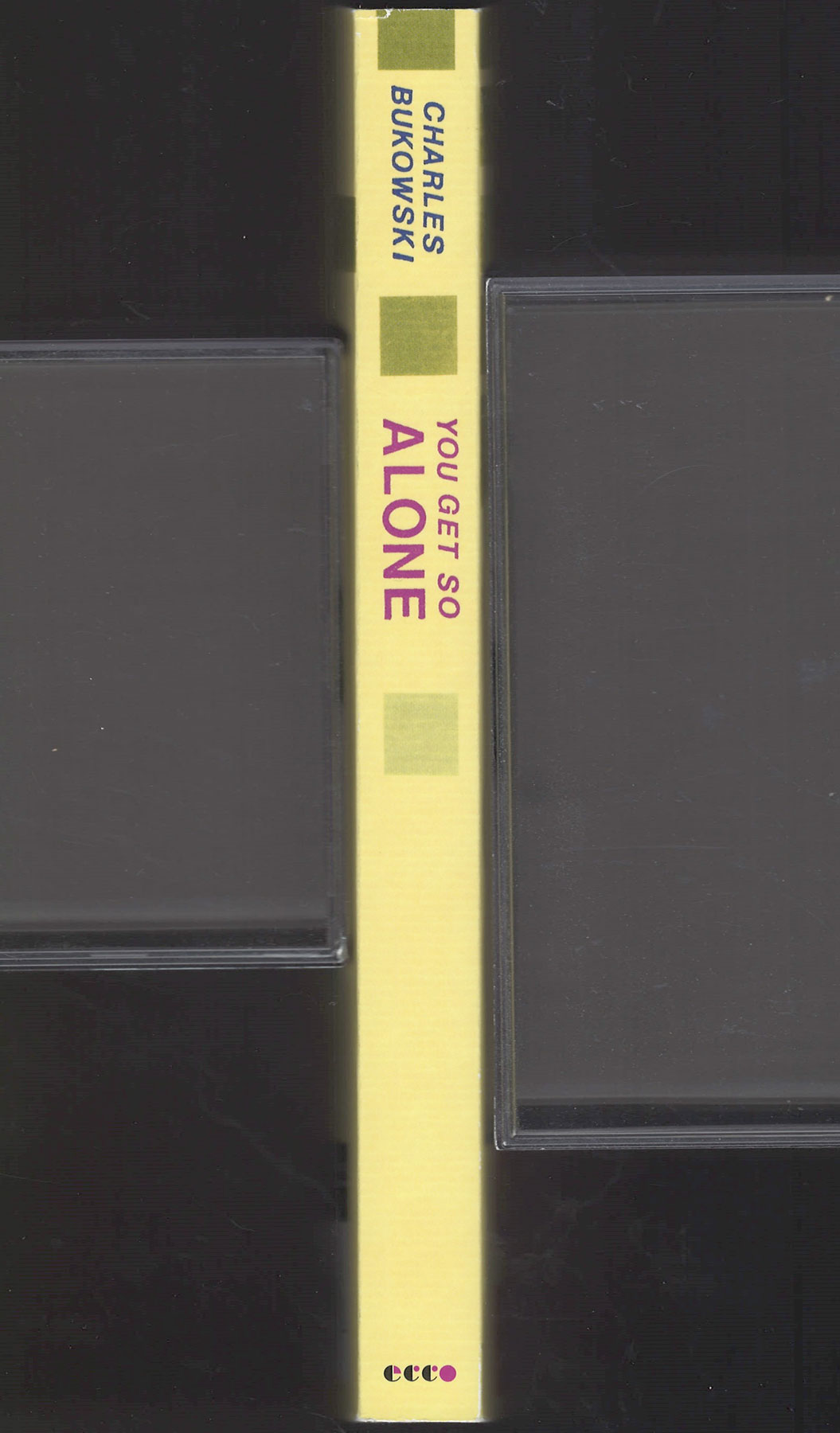You Get So Alone At Times It Just Makes Sense by Charles Bukowski spine