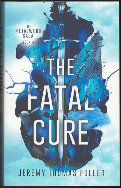 Front cover of The Fatal Cure by Jeremy Thomas Fuller, showing a dramatic blue and black illustration with a sword and lightning, set against a light blue background.