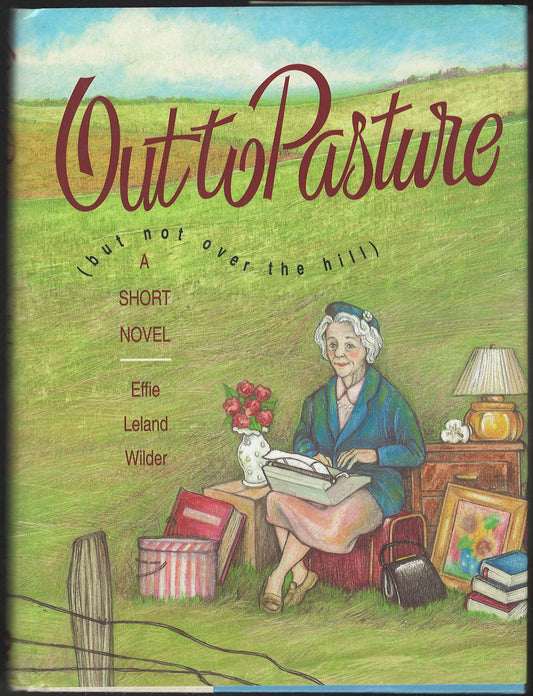 Front cover of Out to Pasture with a woman sitting in a field surrounded by her belongings.