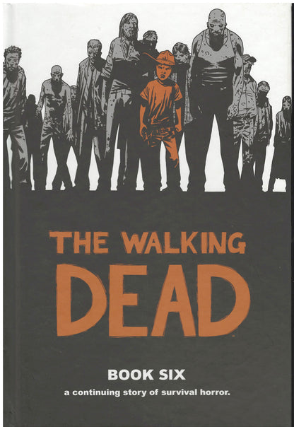 Front cover of The Walking Dead Book Six with a graphic illustration of zombies.