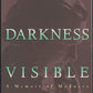Darkness Visible: A Memoir of Madness by William Styron front cover