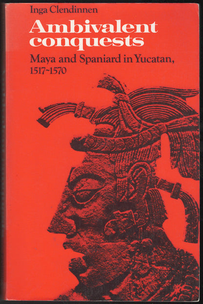 Ambivalent Conquests: Maya and Spaniard in Yucatan, 1517-1570 front cover