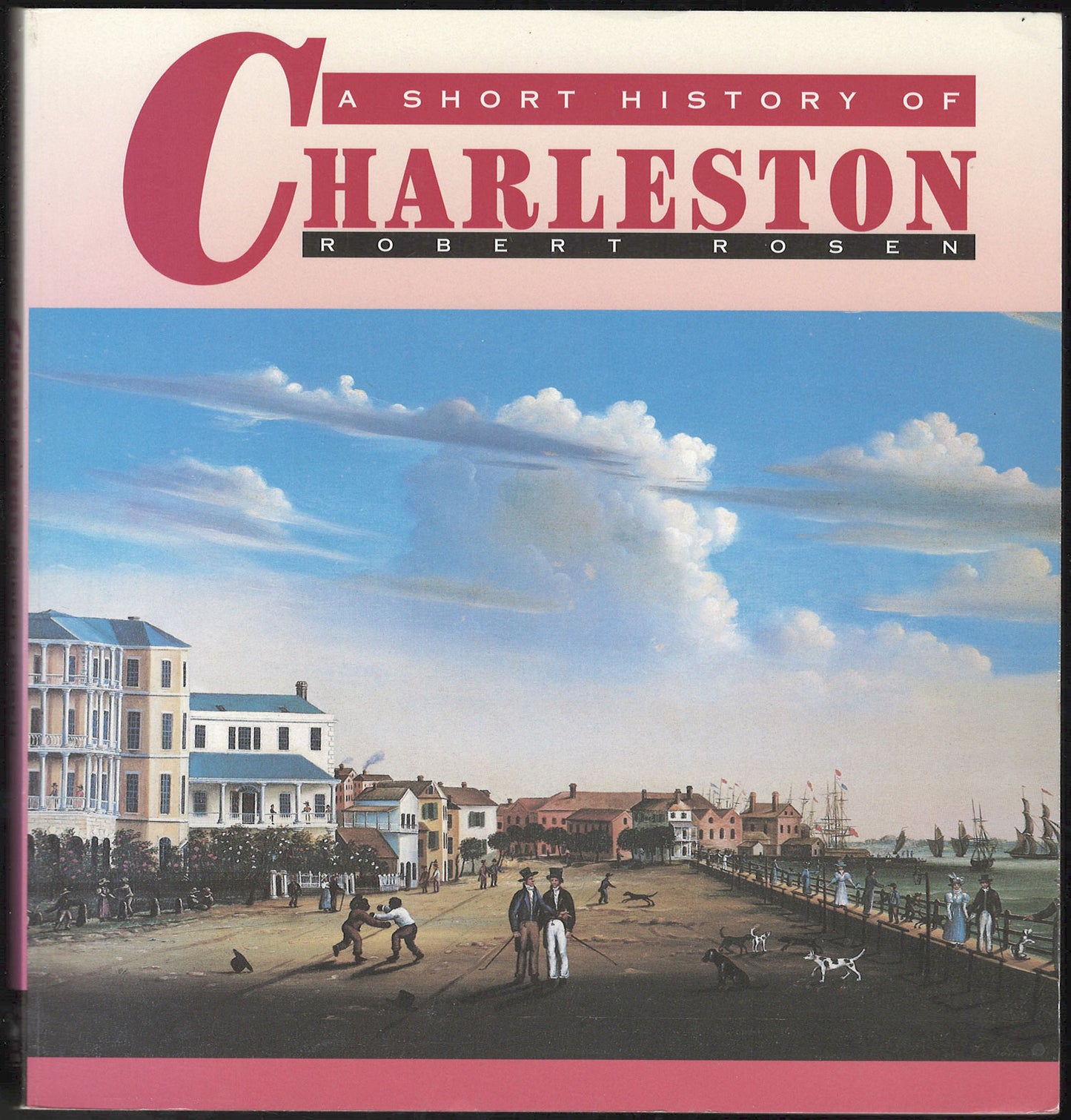 A Short History of Charleston by Robert Rosen front cover