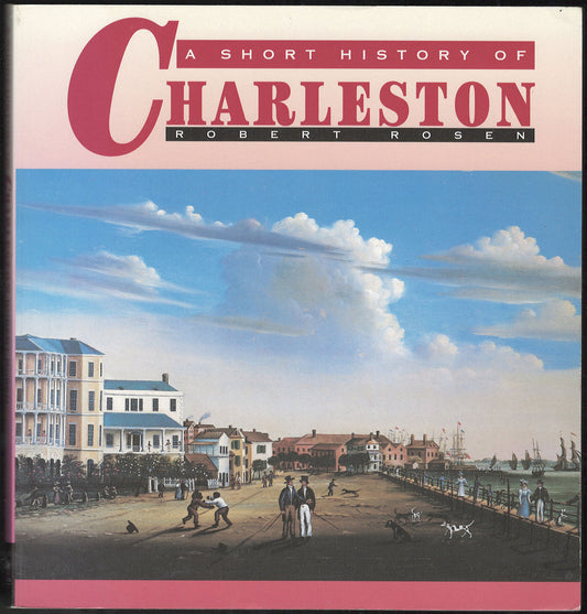 A Short History of Charleston by Robert Rosen front cover