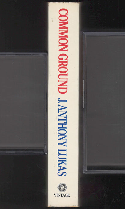 Common Ground by J. Anthony Lukas spine
