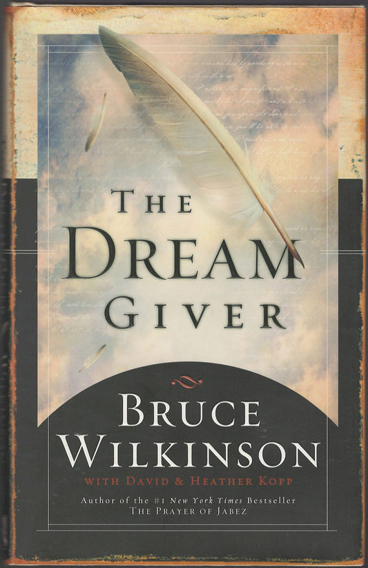 Front cover of The Dream Giver by Bruce Wilkinson with a feather and abstract design.